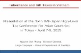 Presentation at the Sixth IMF-Japan High-Level Tax ... · Inheritance and Gift Taxes in Vietnam . Presentation at the . Sixth IMF-Japan High-Level Tax Conference For Asian Countries