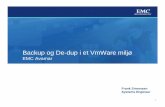 Backup og De-dup i et VmWare miljø - Dell EMC Denmark · 1 Backup og De-dup i et VmWare miljø EMC Avamar Frank Simonsen Systems Engineer