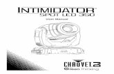 Intimidator Spot LED 350 User Manual Rev. 7 4 of 21 Intimidator Spot LED 350 User Manual Rev. 8 Product at a Glance Use on Dimmer x Auto Programs P Outdoor Use x Auto-ranging Power