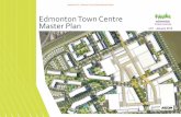 LIVE-#3542601-v1-Edmonton Town Centre Master Plan ... · retail, commercial ... the traditional values and streetscape of a contemporary market town with the latest shopping, dining