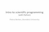 Intro to scientific programming (with Python)people.brandeis.edu/.../Intro_to_scientific_programming.pdf · Intro to scientific programming (with Python) Pietro Berkes, ... •interpreted