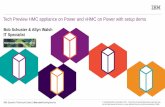 Tech Preview HMC appliance on Power and vHMC on … S821LC (8001-12C) HMC on Power OS Hardware Mgmt Service Mgmt PowerVM Mgmt REST GUI CLI Power (Any) vHMC PowerVM LE PowerVC RHEL