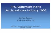 PFC Abatement in the Semiconductor Industry 2009 - … Gompel_PFC... · PFC Abatement in the Semiconductor Industry 2009 Joe Van Gompel Glade Consulting, LLC SESHA st31 International