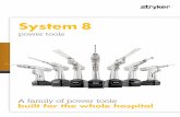 System 8 - Stryker MedEd · Meet Stryker’s System 8 power tools An award-winning design, made even better Deliberate, substantive changes give System 8 handpieces improved ergonomics,
