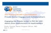 JLN Primary Health Care Initiative Private Sector ...healthsystemsglobal.org/.../2017-07-07_PSEC_Webinar_for_HSG_FINA… · JLN Primary Health Care Initiative Private Sector Engagement
