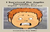 I Survived the Joplin Tornado, 2011 - bookunitsteacher.com · ~ Page 2 © Gay Miller ~ Thank you for downloading this preview of I Survived the Joplin Tornado, 2011 Book Unit. Other