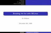 Breaking the Ice with SELinux - Haifux · Introduction Concepts The nuts and bolts Policy syntax Writing an SELinux module Wrap-up 1 Introduction What SELinux is The goals of this