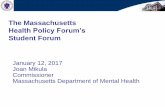 The Massachusetts - Brandeis Universitymasshealthpolicyforum.brandeis.edu/forums/studentforum-docs-2017... · The Massachusetts Health Policy Forum’s Student Forum January 12, 2017