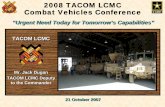 2008 TACOM LCMC Combat Vehicles Conference · of Navy Department of Air Force. 5 Core Competencies: Acquisition / Program Management Logistics, Industrial Operations, and Contracting