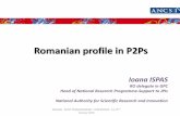 Romanian profile in P2Ps - ERA-LEARN · Romanian profile in P2Ps ... • Leading of National Research Programme for Research- Development and Innovation ... • Institute for Atomic