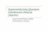 Superconducting Quantum Interference Devices - BGUphysics.bgu.ac.il/~gal/Gal Aviv_files/Gal_Aviv_SQUID_Pressntation.pdf · Background Superconducting Quantum Interference Devices