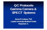 QC Protocols Gamma Camera & SPECT Systemsaapm.org/meetings/amos2/pdf/35-9798-70158-156.pdfGamma Camera Imaging of Radioactive Sources in Patients Three major Components: 1. Collimator