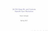 10-703 Deep RL and Controls OpenAI Gym Recitation API Basic Datatypes ... Minecraft. VirtualEnv Installation ... 10-703 Deep RL and Controls OpenAI Gym Recitation Author: Devin Schwab