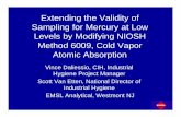 Extending the Validity of Sampling for Mercury at Low Levels by Modifying NIOSH Method ... · 2009-09-22 · Levels by Modifying NIOSH Method 6009, Cold Vapor Atomic Absorption Vince