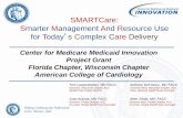 SMARTCare: Smarter Management And Resource Use … to Value/SMARTCARE 08 21 2013.pdf · SMARTCare: Smarter Management And Resource Use for Today’s Complex Care Delivery Tom Lewandowski,