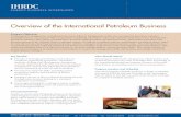 Overview of the International Petroleum Business - IHRDC · methods, drilling, field development, production, reservoir engineering and enhanced recovery, pipeline transmission, refinery