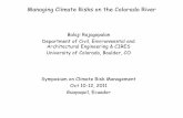 Managing Climate Risks on the Colorado River - … · Managing Climate Risks on the Colorado River Balaji Rajagopalan Department of Civil, Environmental and Architectural Engineering