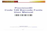 PrecisionID Code 128 Barcode Font User Manual Code 128... · Consult the documentation for your operating system about instructions and which barcode font to install. Font Encoders