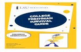 COLLEGE FRESHMAN SURVIVAL GUIDE - LSU Shreveport and Services/Student... · College Freshman Survival Guide ... If you choose to be in school, make it a priority ... All nighters