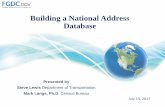 Building a National Address Database - census.gov by Steve Lewis Department of Transportation Mark Lange, Ph.D. Census Bureau Building a National Address Database July 13, 2017