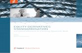 EQUITY DERIVATIVES STANDARDISATION - sapient.com · EQUITY DERIVATIVES STANDARDISATION: A Critical Element in Curbing Systemic Risk Standardisation is at the heart of the G20 declaration