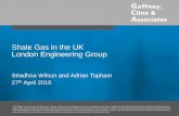 Shale Gas in the UK - gaffney-cline-focus.comgaffney-cline-focus.com/files/Shale_Gas_LEG.pdfIntroduction to shale gas and oil Myths and reality Moving from conventional to unconventional