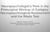 Neuropsychologist’s Role in the Presurgical Workup of ...az-ns.org/presentations/Pearson.pdf · Neuropsychologist’s Role in the Presurgical Workup of Epilepsy: Neuropsychological