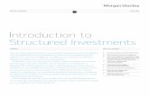 Introduction to Structured Investments - Morgan Stanley€¦ · Introduction to Structured Investments ... range of structured investment products that can be linked to a variety