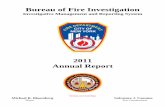 Bureau of Fire Investigation - Welcome to NYC.gov · Bureau of Fire Investigation Investigative Management and Reporting System 2011 Annual Report Veritas ex Cineribus ... Summary