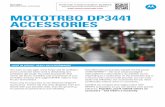 MOTOTRBO DP3441 MOTOTRBO DP3441 accessORies€¦ · FacT sHeeT MOTOTRBO DP3441 ACCESSORIES MOTOTRBO DP3441 accessORies You want to stay agile, move freely and be confident you’re