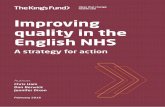 Improving quality in the English NHS - The King's Fund · Improving quality in the . English NHS. A strategy for action. Authors C. hris Ham Don Berwick. Jennifer Dixon. February