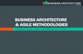 BUSINESS ARCHITECTURE & AGILE METHODOLOGIES · Agile is NOT an opportunity to eliminate planning. ... roadmap planning, ... Provides a framework and insight to transforming current