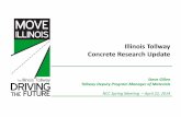 Illinois Tollway Concrete Research Update - CPTech … · Illinois Tollway Concrete Research Update Steve Gillen Tollway Deputy Program Manager of Materials NCC Spring Meeting –April