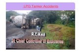 LPG Tanker Accidents - wlpga.org · LPG Road transportation-safety concerns Over 14500 LPG tankers operate in the country. More than 20000 trucks operate for exclusive transportation