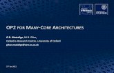 OP2 MANY-CORE ARCHITECTURES - University of Oxfordpeople.maths.ox.ac.uk/gilesm/talks/AWE-Visit-27012012.pdf · Single Node CUDA Single Node OpenMP Cluster MPI Cluster MPI+CUDA Conventional