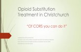 Opioid Substitution Treatment in Christchurch - Matua … · Structure of OST services in Christchurch Specialist 423 Consumers (24 On Suboxone) Enter Specialist service AFTER AOD
