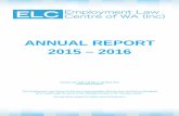 ANNUAL REPORT 2015 – 2016 - elcwa.org.au · ANNUAL REPORT 2015 – 2016 ... ELC is committed to providing a transparent and equitable process for clients to access ... assistance