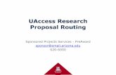 UAccess Research Proposal Routing - rgw.arizona.edu · UAccess Research Proposal Routing Dashboard: ... • PI is capable of carrying out the proposed project ... VPN and NetID+