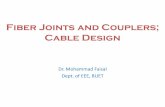 Fiber Joints and Couplers; Cable Design - Websmemberfiles.freewebs.com/34/73/75277334/documents... · Fiber Joints and Couplers; Cable Design Dr. Mohammad Faisal Dept. of EEE, BUET