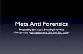 Meta Anti Forensics - Hack In The Box Security Conference - The... · Meta Anti Forensics Presenting the hash Hacking Harness the grugq  ... [snip] #