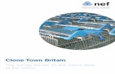 Clone Town Britain - b.3cdn.net · The town that reached the most extreme ‘clone’ score was Exeter – managing only a meagre 6.9 out of 60.