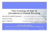 The Coming of Age of (Academic) Global Routingusers.ece.utexas.edu/~dpan/EE382V_PDA/notes/ispd08_gr2.pdf · 2011-04-06 · The Coming of Age of (Academic) Global Routing Michael D.