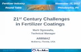 21 Century Challenges in Fertilizer Coatings - FIRT Century... · 21st Century Challenges in Fertilizer Coatings Mark Ogzewalla, Technical Manager . ARRMAZ . Mulberry, Florida, USA