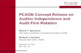 PCAOB Concept Release on Auditor Independence and Audit ... - Baumann... · Overview of the Concept Release In August 2011, the Board issued PCAOB Release No. 2011-006, Concept Release