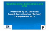 Qualifications; Exemptions and CPD - Compli-Serve SA Durban... · Programme Introduction Recognised Qualifications (an update) 2nd Level Regulatory exams & exemptions CPD –update