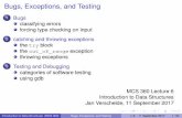 Bugs, Exceptions, and Testing - homepages.math.uic.eduhomepages.math.uic.edu/~jan/mcs360/bugstest.pdf · white-box testing: input based on ... black-box testing: ... Bugs, Exceptions,