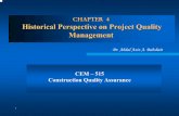 CHAPTER 4 Historical Perspective on Project Quality Managementfaculty.kfupm.edu.sa/CEM/bushait/cem515/lectures/4-Project-Quality.pdf · Historical Perspective on Project Quality Management