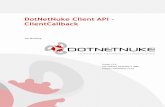 DotNetNuke Client API - ClientCallback - dnnsoftware.com · DotNetNuke Client API - ClientCallback Jon Henning ... object on the page with a FORM embedded ... Inherits System.Web.UI.Page