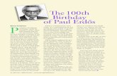 The 100th Birthday of Paul Erdős P - UCSD Mathematicsfan/ep/epbicen.pdf · mathematical work of Paul Erdős. ... had been erased. Consequently, we would have to do this experiment