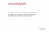 Avaya™ Communication Manager · Credits Patrons Jeff Akers, Curtis Weeks Supporters Ed Cote, Randy Fox, Jerry Peel, Pam McDonnell Writers Renee Getter, Cindy Bittner, Kim Livingston,
